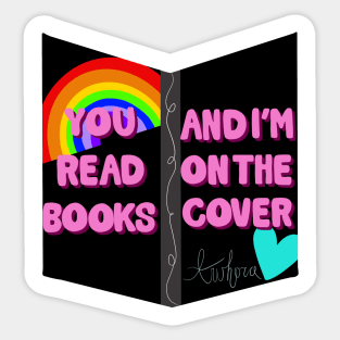 You read books and I’m on the cover ~ Awhora Sticker